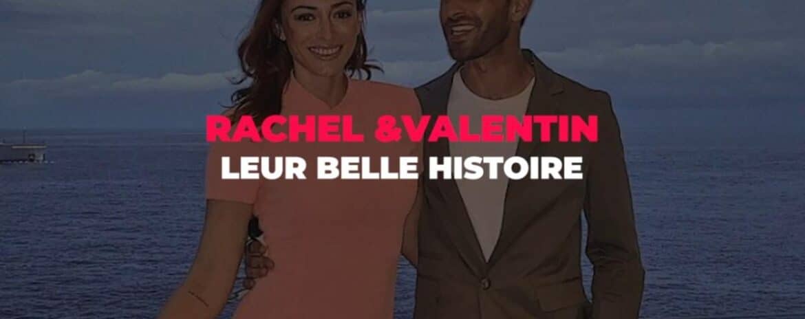 , La belle histoire de Rachel Legrain-Trapani et Valentin Leonard