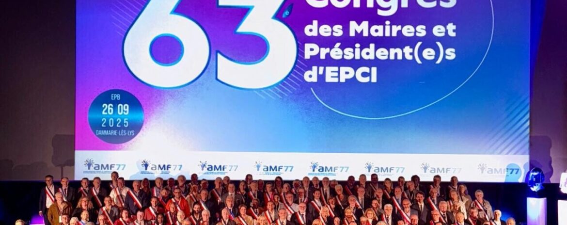 , Congr&egrave;s des maires de Seine-et-Marne : les &eacute;lus d&eacute;j&agrave; tourn&eacute;s vers les municipales 2026