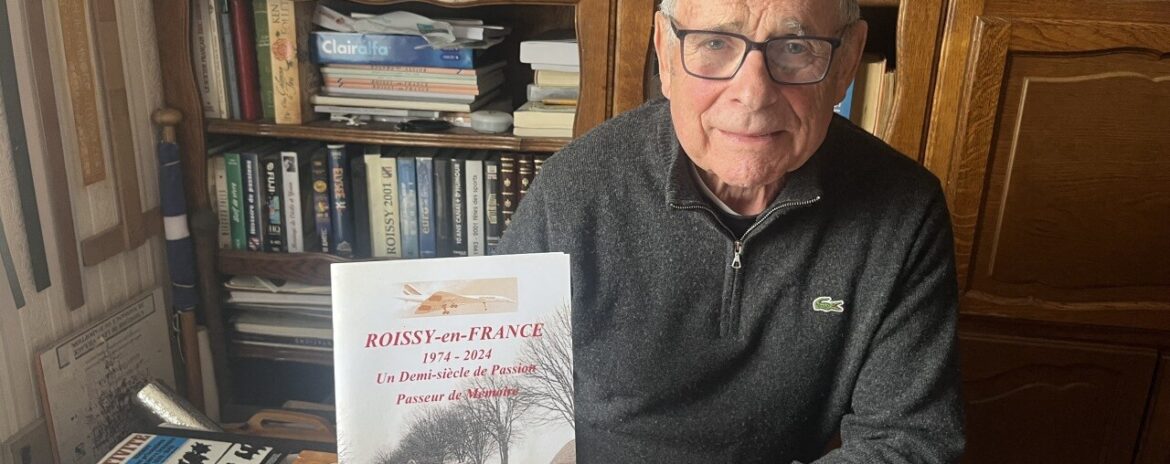 , Depuis 50 ans, il raconte la riche histoire du village de Roissy dans le Val-d’Oise