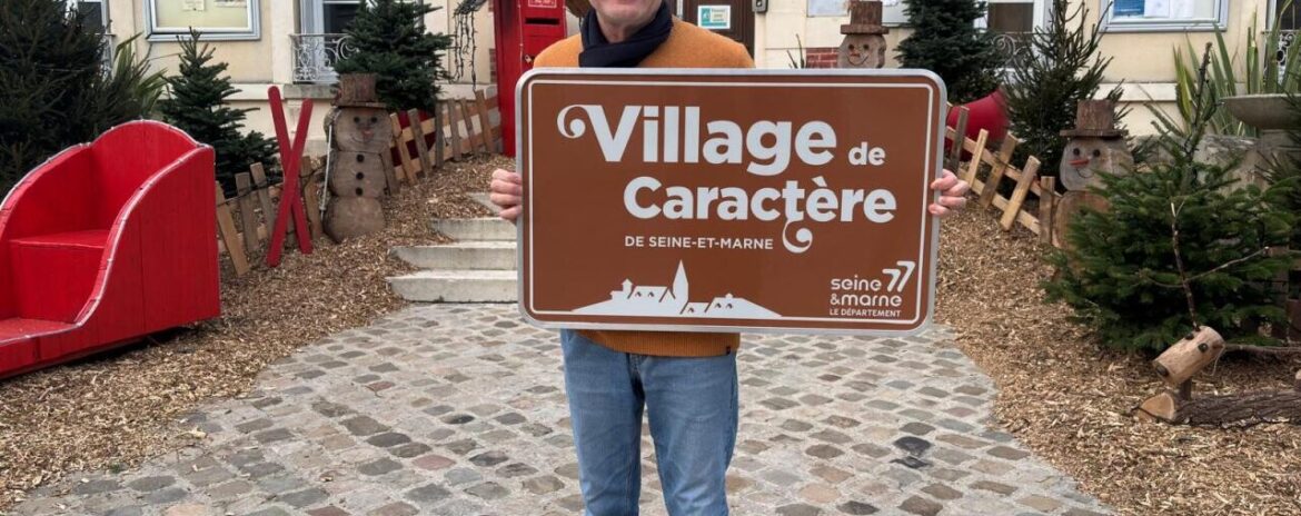 , Cette commune devient le premier Village de Caract&egrave;re du nord-est de la Seine-et-Marne